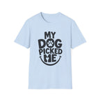 My Dog Picked Me T-Shirt