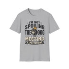 I'm Not Spoiling the Dog I'm Meeting Expectations Graphic T-Shirt