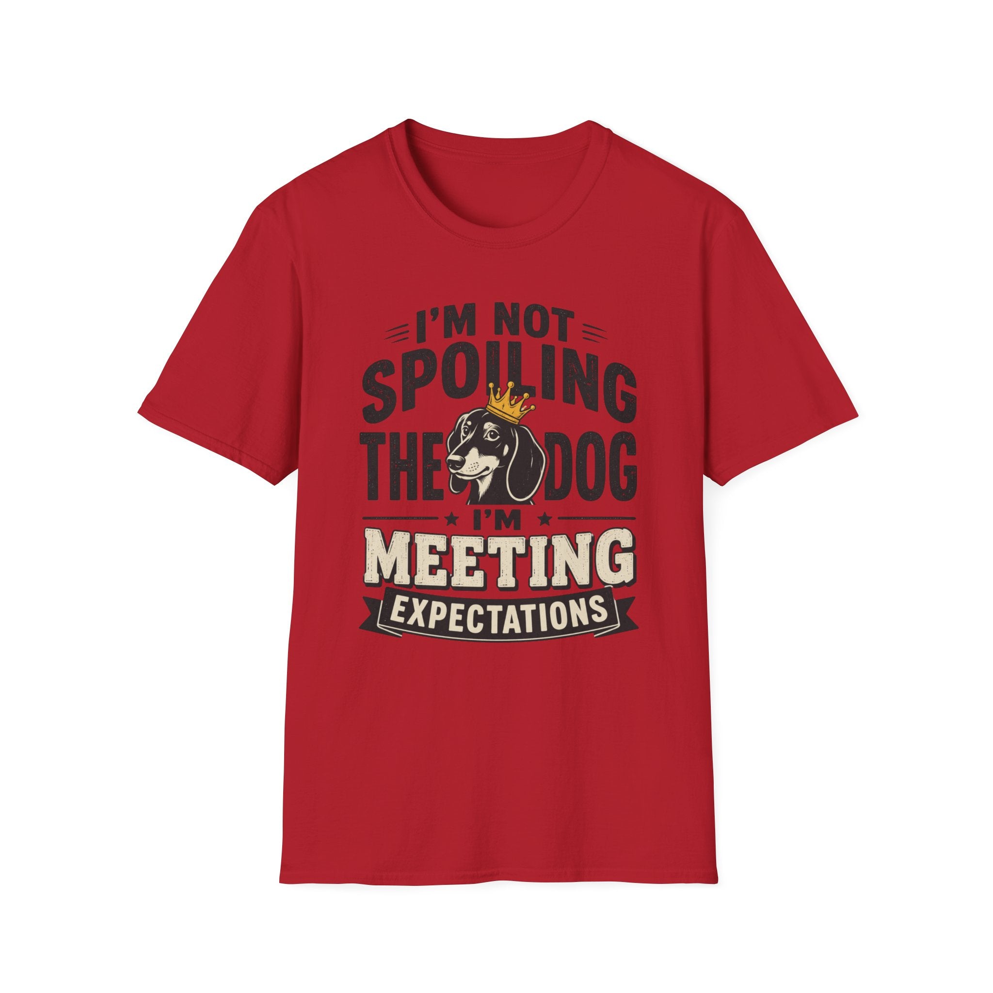 I'm Not Spoiling the Dog I'm Meeting Expectations Graphic T-Shirt