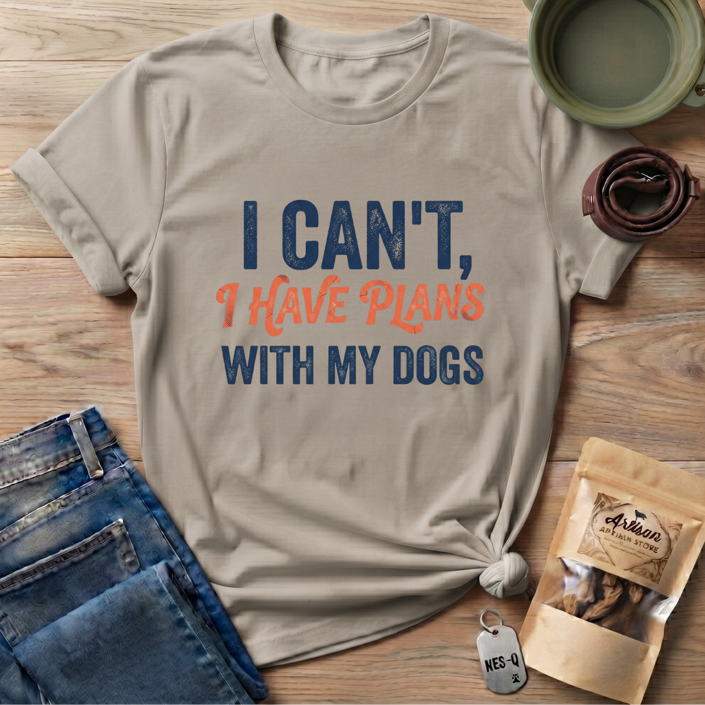 Plans With My Dogs T-Shirt