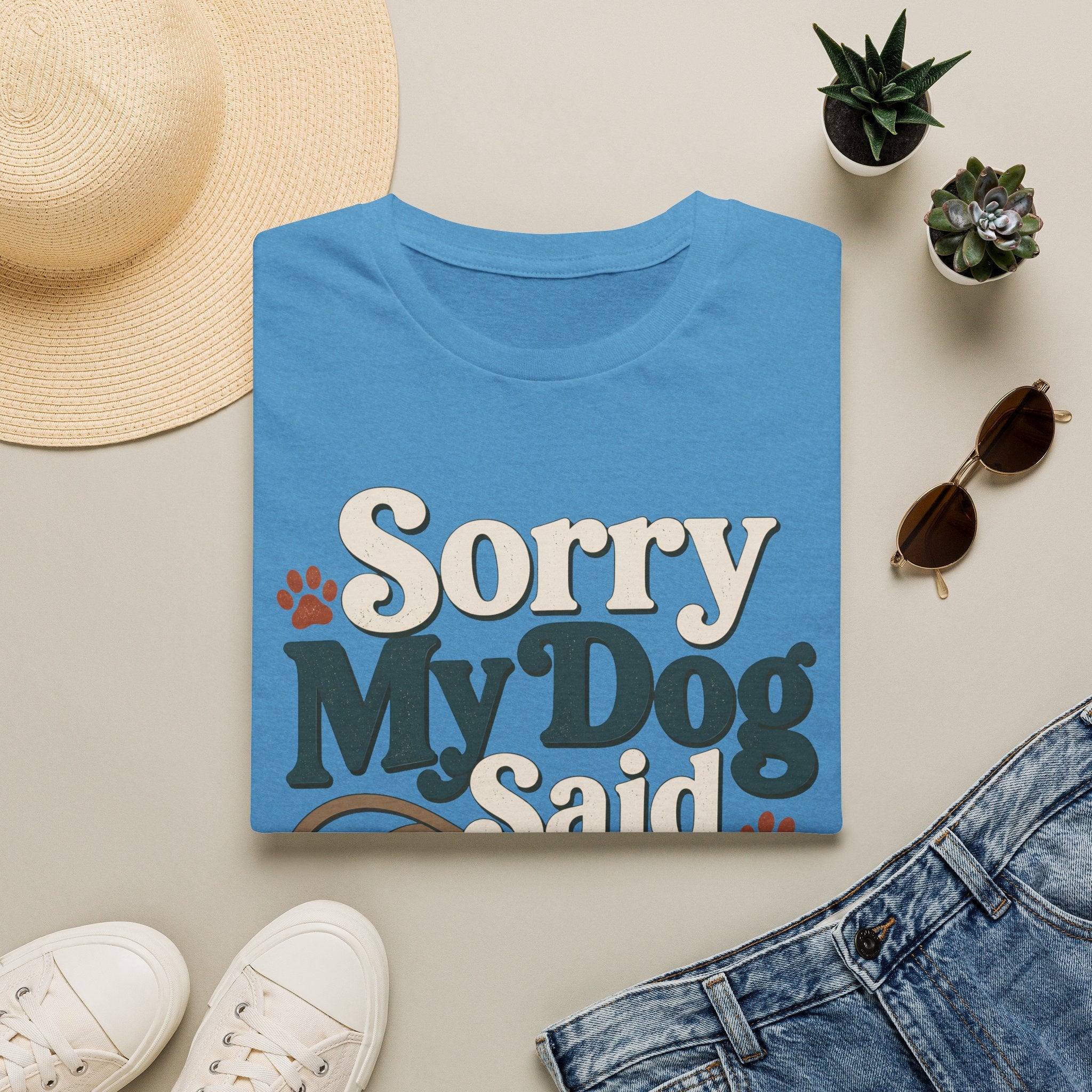 Sorry My Dog Said No T-Shirt