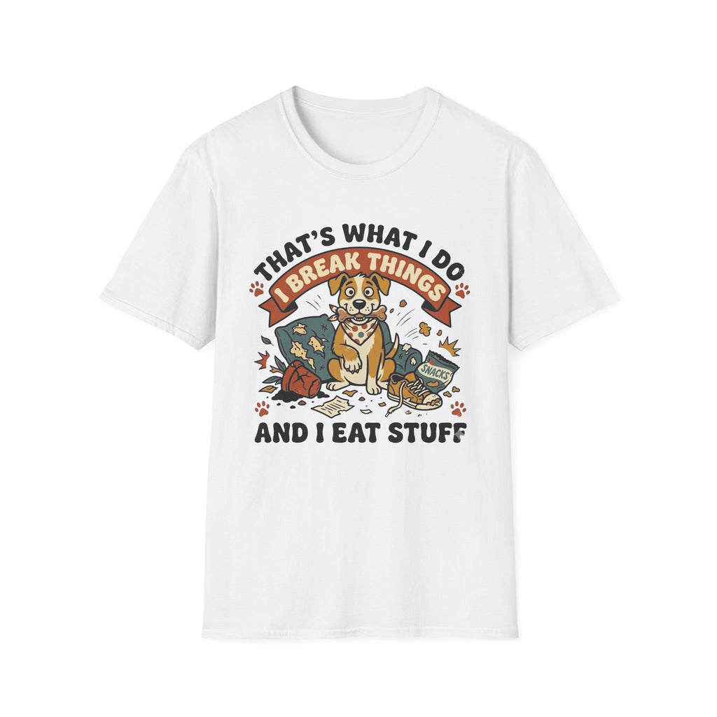 That's What I Do I Break Things I Eat Stuff Graphic T-Shirt