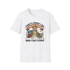 That's What I Do I Break Things I Eat Stuff Graphic T-Shirt