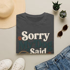Sorry My Dog Said No T-Shirt
