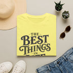 Best Things in Life T-Shirt