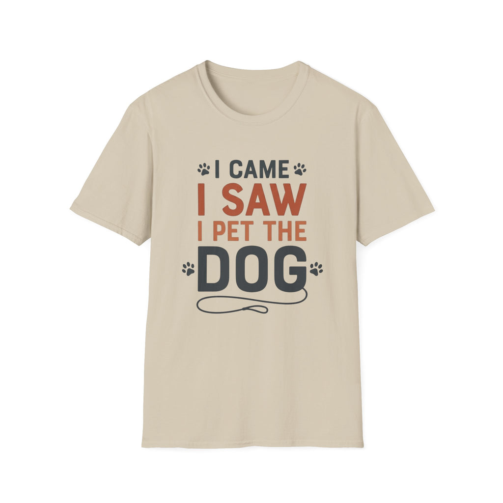 I Came I Saw I Pet The Dog T-Shirt