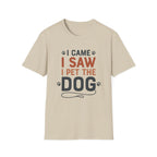 I Came I Saw I Pet The Dog T-Shirt