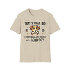 That's What I Do Throw Balls Give Treats Who's A Good Boy T-Shirt