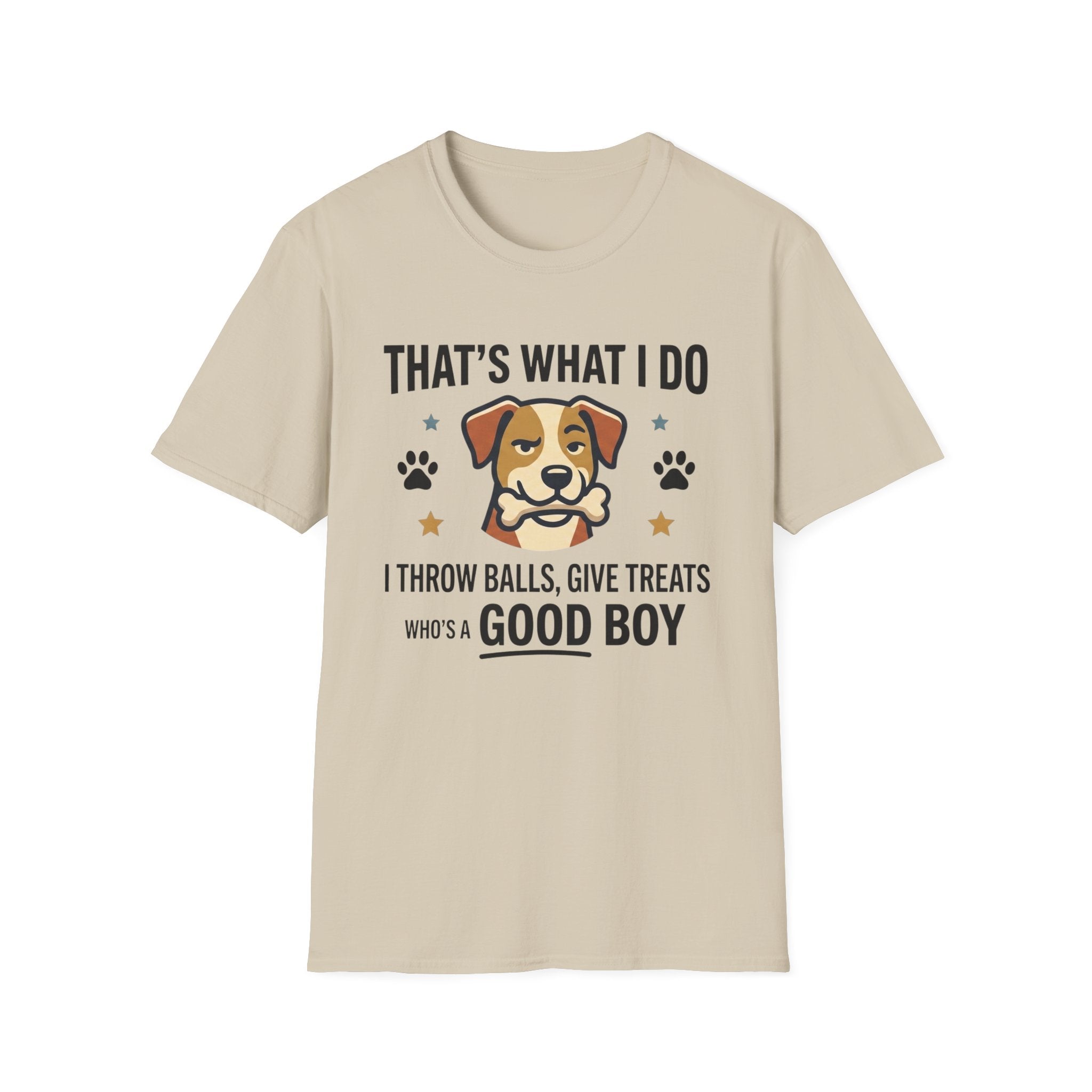That's What I Do Throw Balls Give Treats Who's A Good Boy T-Shirt