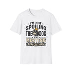 I'm Not Spoiling the Dog I'm Meeting Expectations Graphic T-Shirt