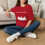 My Dog and I Talk About You T-Shirt