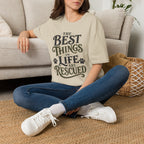 Best Things in Life T-Shirt