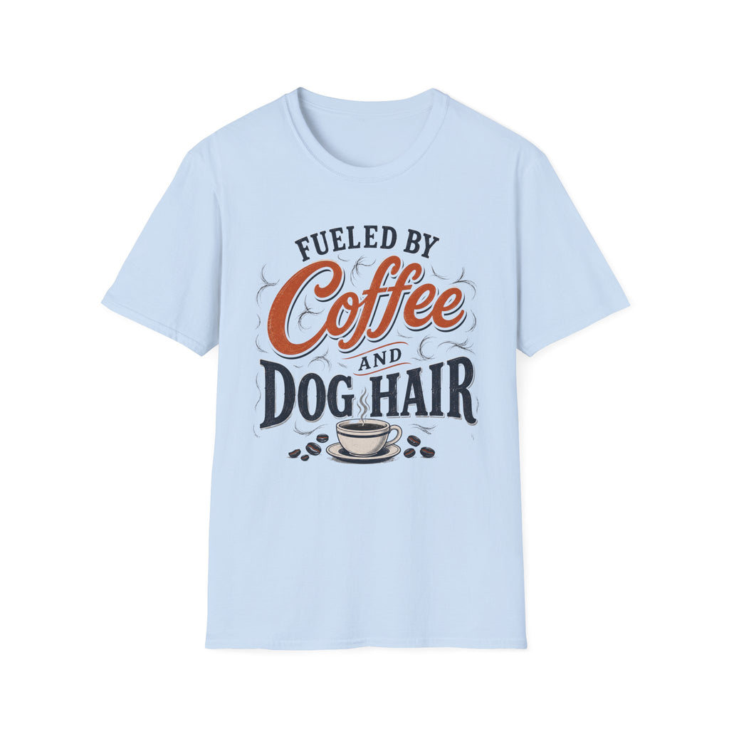 Fueled By Coffee And Dog Hair T-Shirt