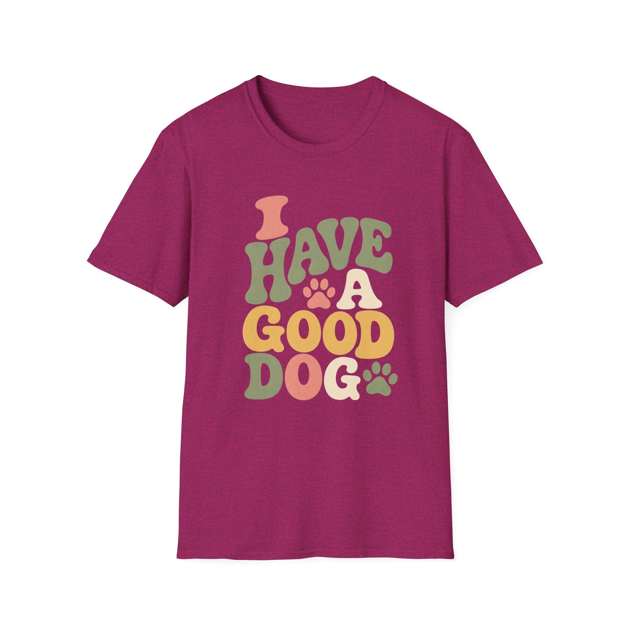 I Have A Good Dog Bubble T-Shirt