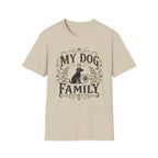 My Dog Is Family T-Shirt