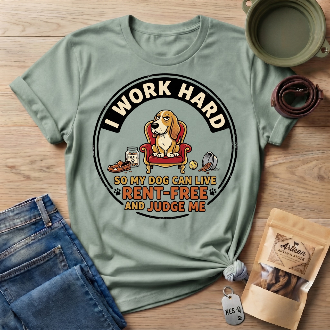 I Work Hard So My Dog Can Live Rent Free And Judge Me T-Shirt