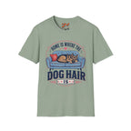 Home is Where The Dog Hair Is T-Shirt