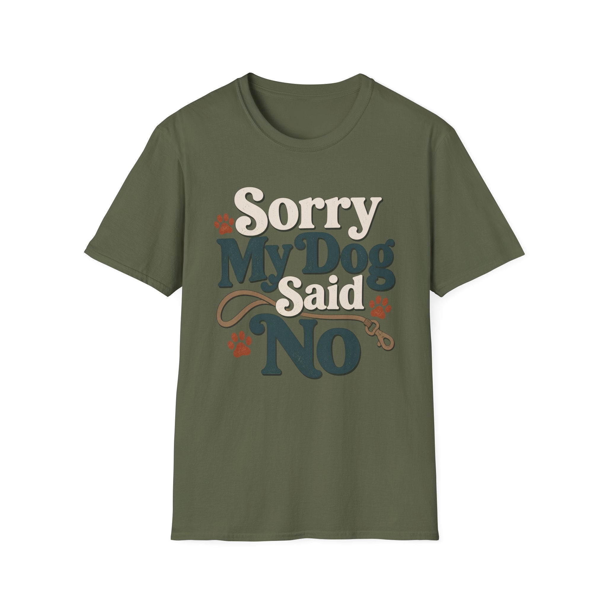 Sorry My Dog Said No T-Shirt