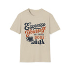 Espresso Yourself Pet More Dogs T-Shirt