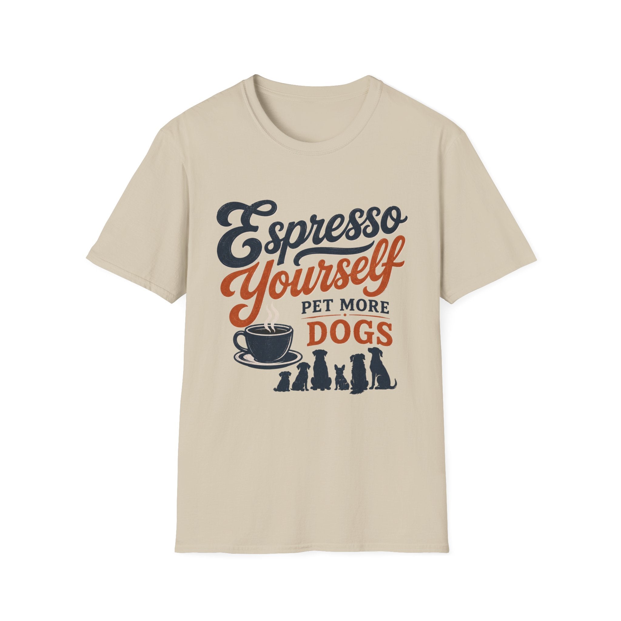 Espresso Yourself Pet More Dogs T-Shirt