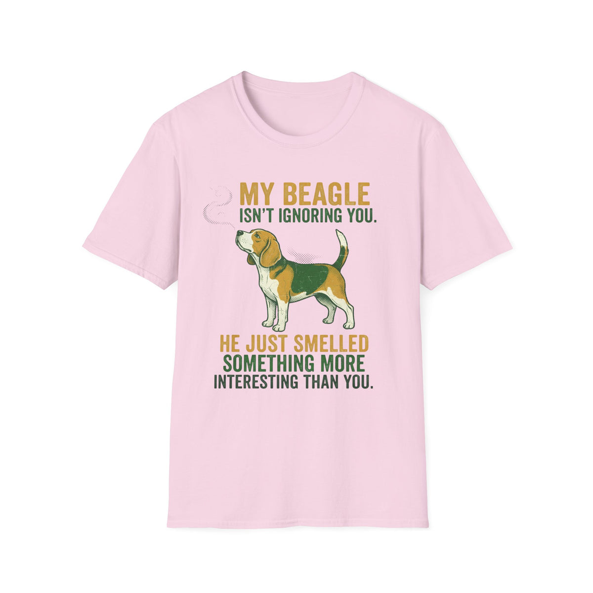 My Beagle Ignoring You T-Shirt