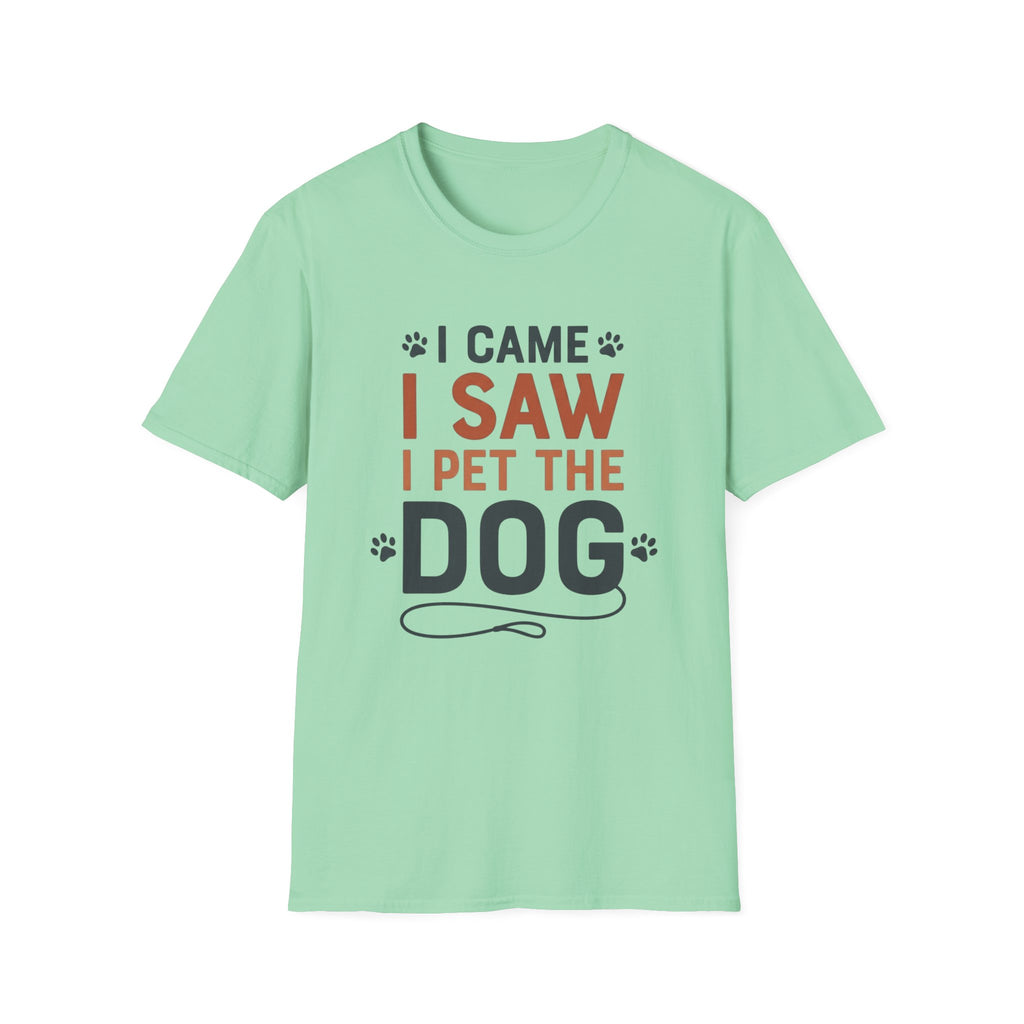 I Came I Saw I Pet The Dog T-Shirt