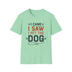 I Came I Saw I Pet The Dog T-Shirt