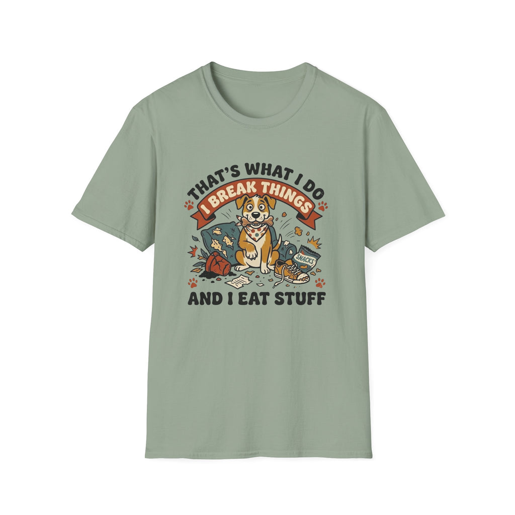 That's What I Do I Break Things I Eat Stuff Graphic T-Shirt