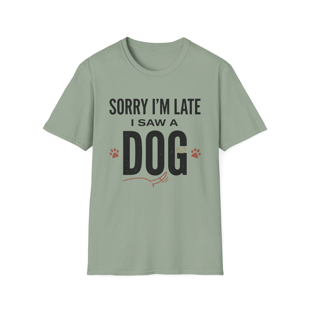Sorry I'm Late I Saw A Dog Wag T-Shirt