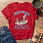 I Walk My Dog T-Shirt