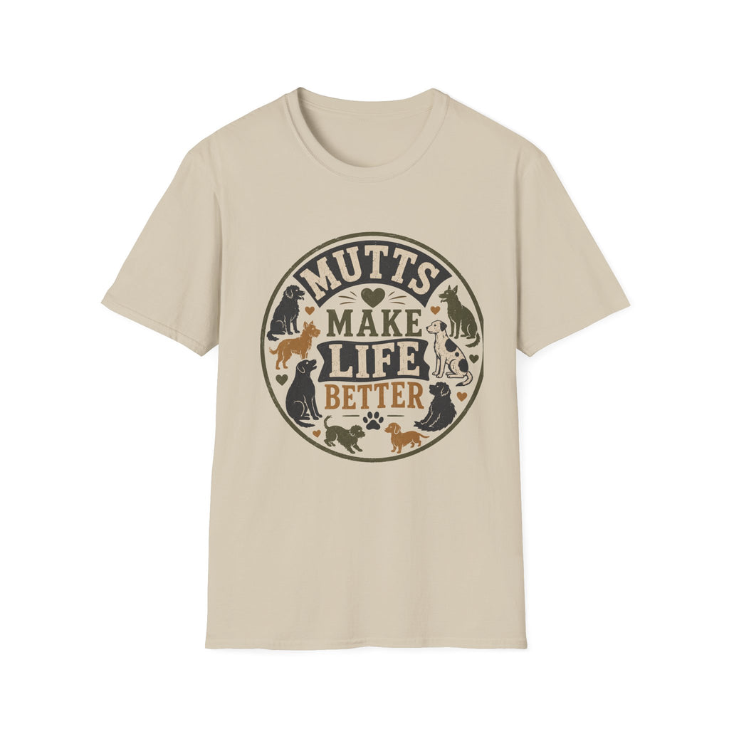 Mutts Make Life Better T-Shirt