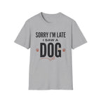 Sorry I'm Late I Saw A Dog Wag T-Shirt