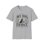 My Dog Is Family T-Shirt