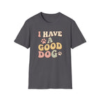 I Have A Good Dog Retro T-Shirt