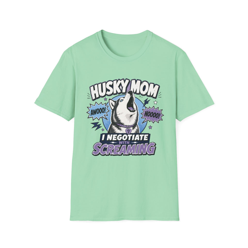 Husky Mom I Negotiate With Screaming T-shirt