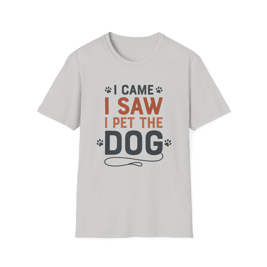 I Came I Saw I Pet The Dog T-Shirt
