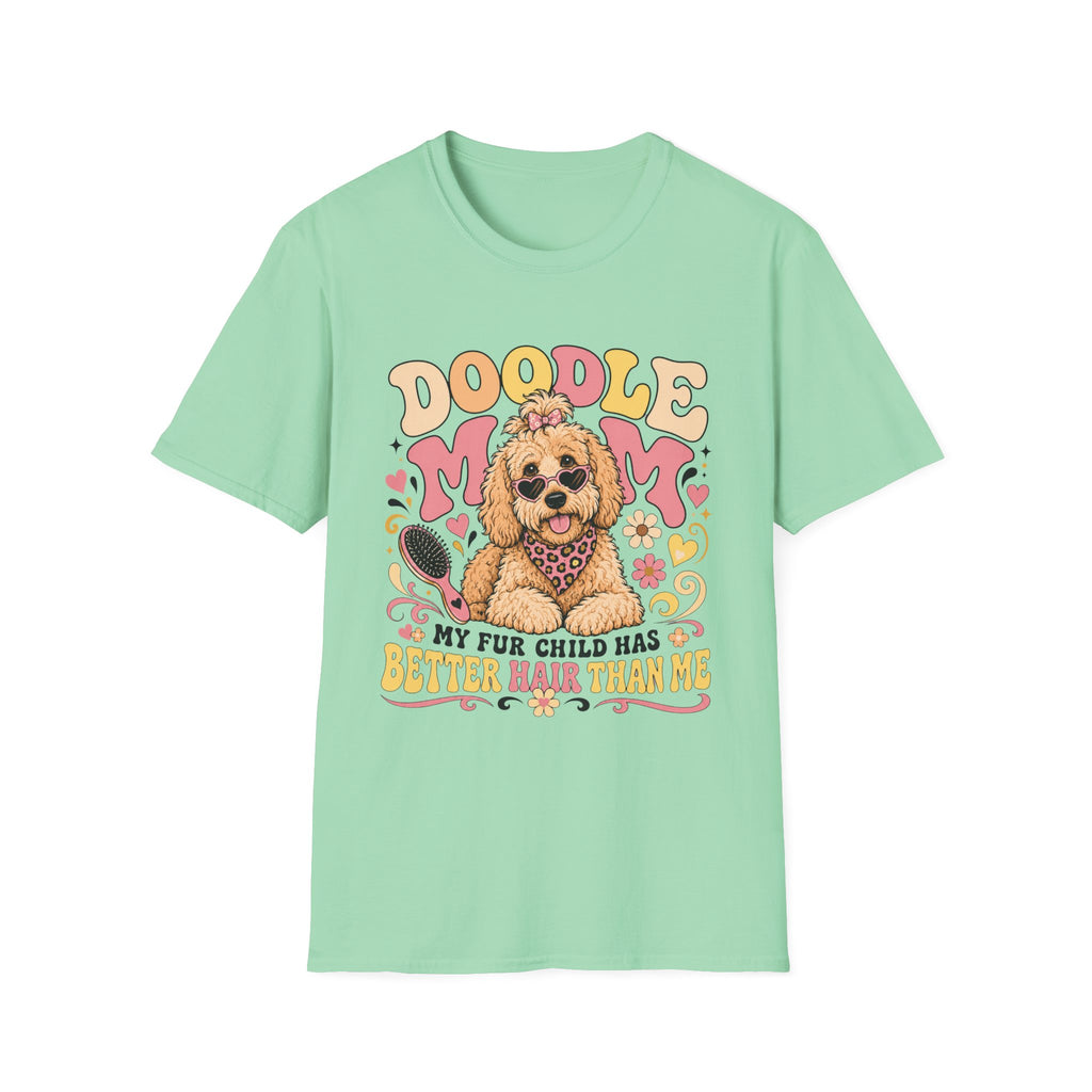 Doodle Mom My Fur Child Has Better Hair Than Me T-shirt
