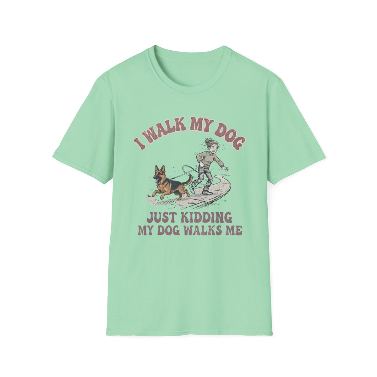 My Dog Walks Me T-Shirt