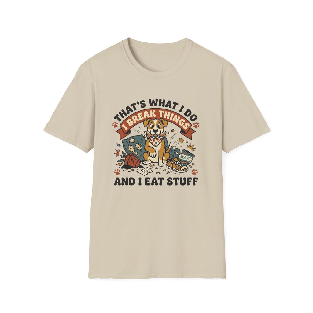 That's What I Do I Break Things I Eat Stuff Graphic T-Shirt