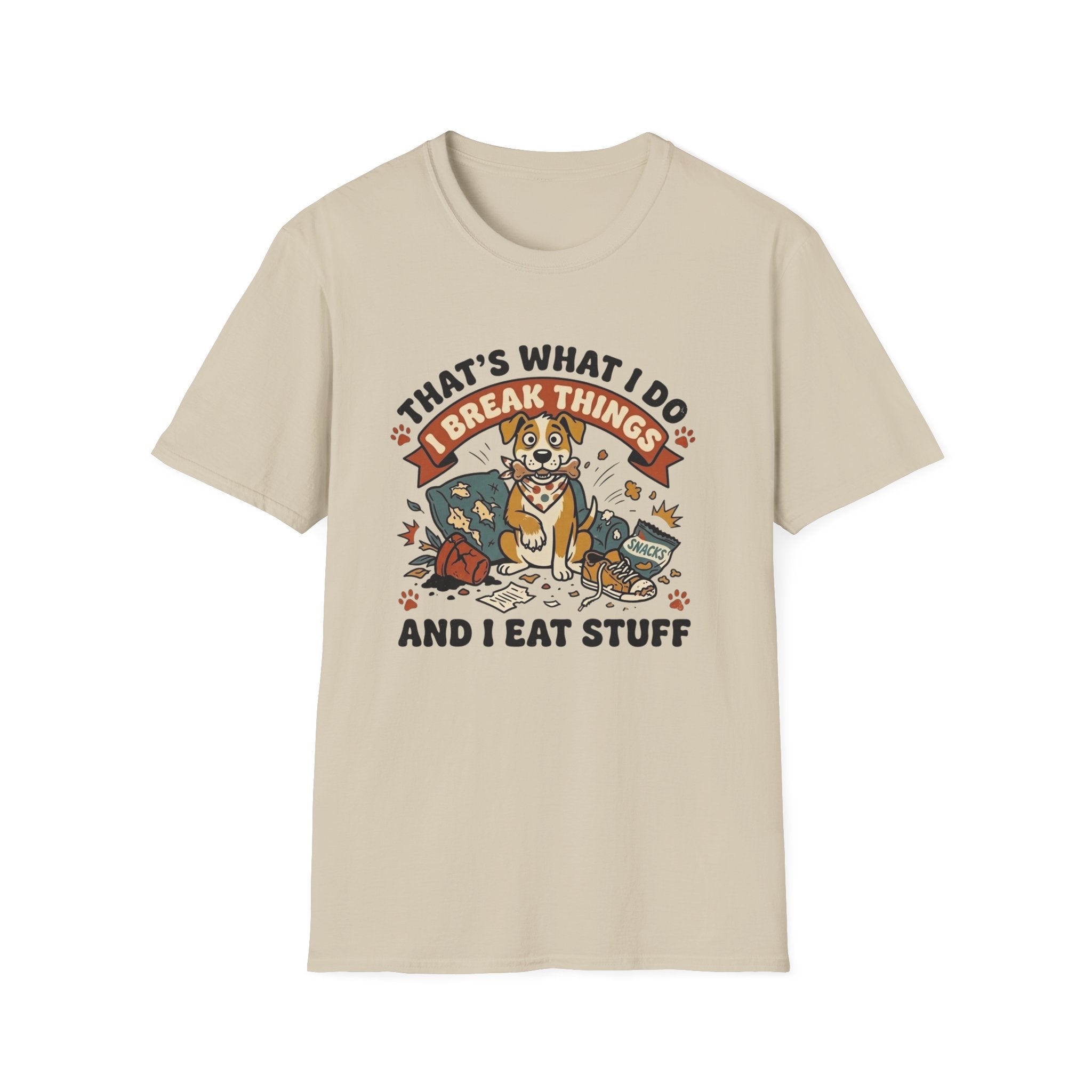 That's What I Do I Break Things I Eat Stuff Graphic T-Shirt