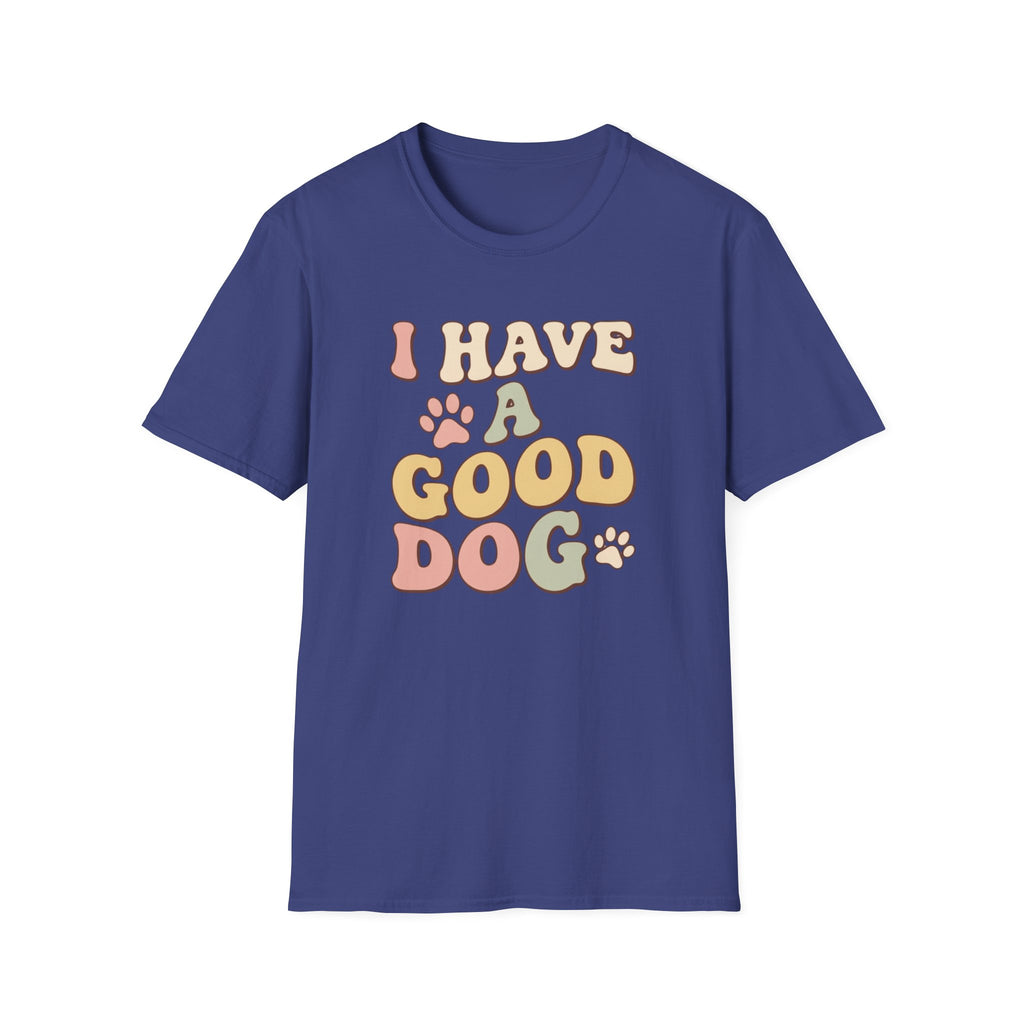 I Have A Good Dog Retro T-Shirt