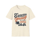 Espresso Yourself Pet More Dogs T-Shirt