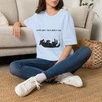 My Dog and I Talk About You T-Shirt