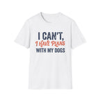 Plans With My Dogs T-Shirt