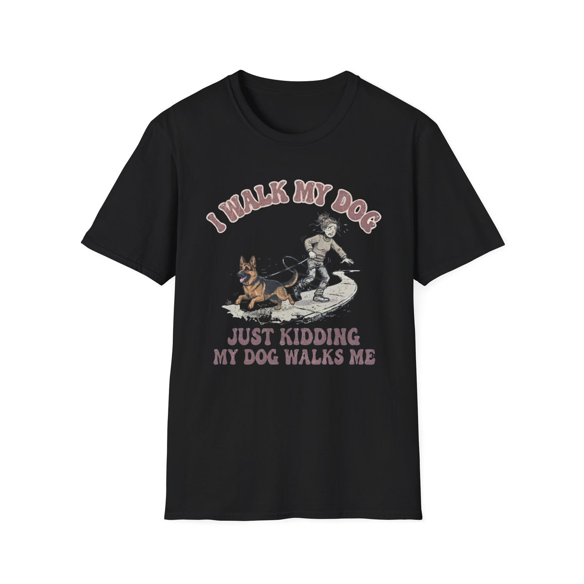 My Dog Walks Me T-Shirt
