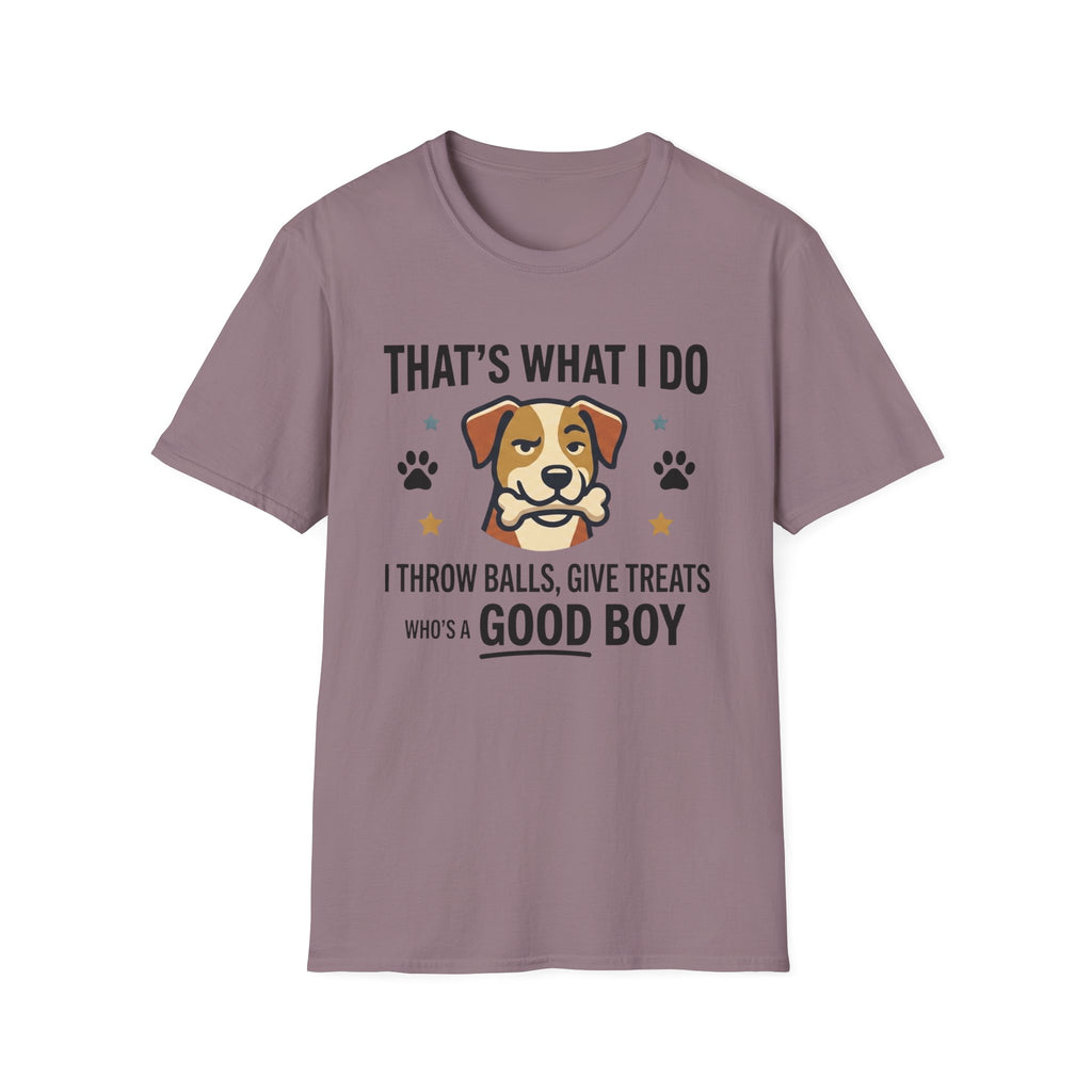That's What I Do Throw Balls Give Treats Who's A Good Boy T-Shirt