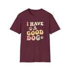 I Have A Good Dog Retro T-Shirt