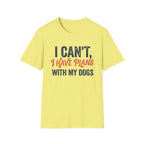 Plans With My Dogs T-Shirt