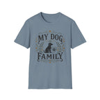 My Dog Is Family T-Shirt