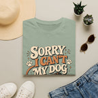 Sorry I Can't T-Shirt